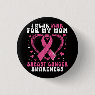 I Wear Pink For My Mum Breast Cancer Awareness Sup 3 Cm Round Badge