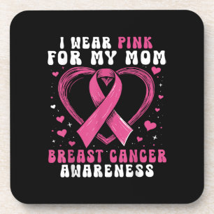 I Wear Pink For My Mum Breast Cancer Awareness Sup Coaster