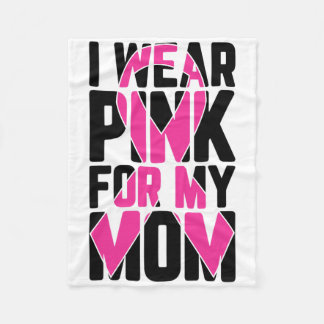 I Wear Pink For My Mum Breast Cancer Awareness Sup Fleece Blanket