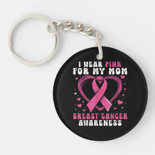 I Wear Pink For My Mum Breast Cancer Awareness Sup Key Ring