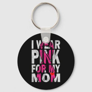 I Wear Pink for My Mum Breast Cancer Awareness Sup Key Ring