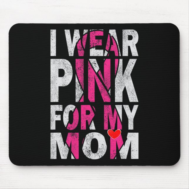 I Wear Pink for My Mum Breast Cancer Awareness Sup Mouse Mat (Front)