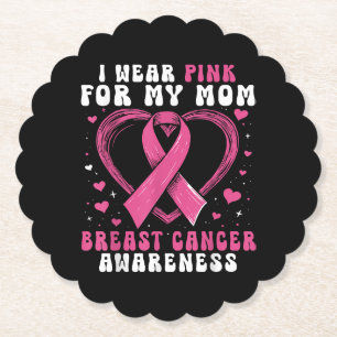 I Wear Pink For My Mum Breast Cancer Awareness Sup Paper Coaster
