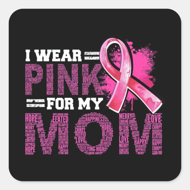 I Wear Pink For My Mum Breast Cancer Awareness Sup Square Sticker (Front)