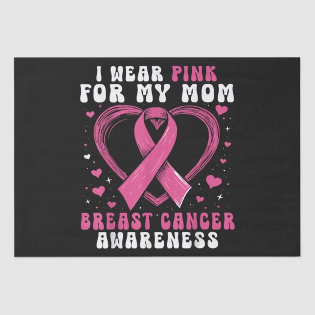 I Wear Pink For My Mum Breast Cancer Awareness Sup Tissue Paper (Front)