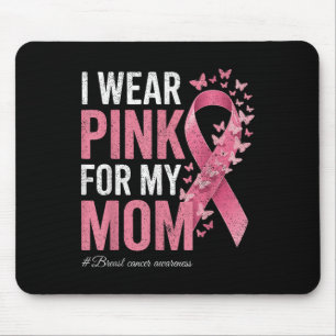I Wear Pink For My Mum Breast Cancer Awareness T-s Mouse Mat