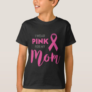 I Wear Pink For My Mum Breast Cancer Awareness T-Shirt