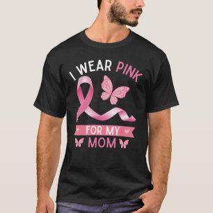 I wear pink for my mum, Breast Cancer Awareness T-Shirt
