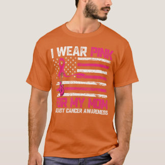 I Wear Pink for My Mum Breast Cancer Awareness T-Shirt