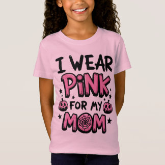 I Wear Pink For My Mum Breast Cancer Awareness T-Shirt