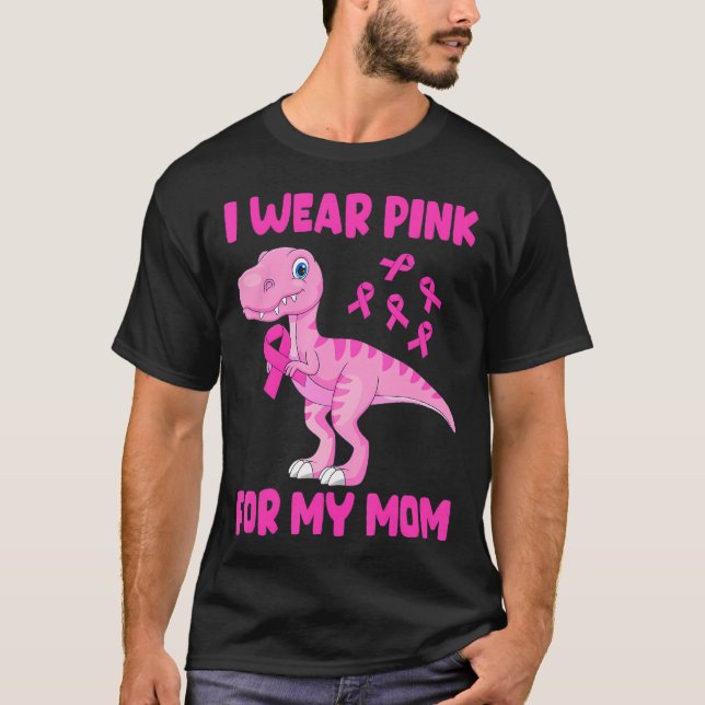 I Wear Pink For My Mum Breast Cancer Awareness T-Shirt (Front)