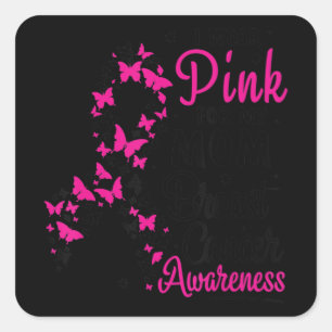 I Wear Pink for My Mum Breast Cancer Awareness Wom Square Sticker