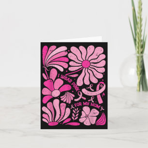 I Wear Pink For My Mum Breast Cancer Boho Floral P Card