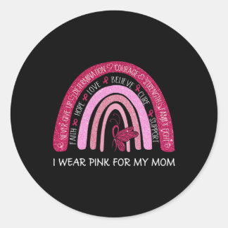 I Wear Pink For My Mum Breast Cancer Support Rainb Classic Round Sticker