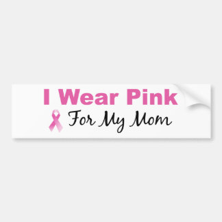 I Wear Pink For My Mum Bumper Sticker