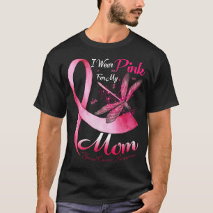I Wear Pink For My Mum Dragonfly Pink Ribbon Breas T-Shirt