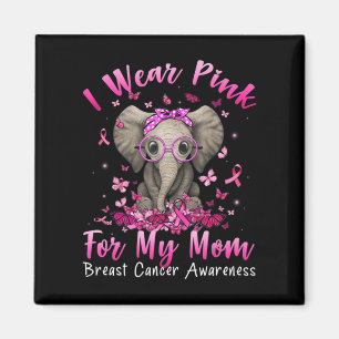 I Wear Pink For My Mum Mama Elephant Breast Cancer Magnet