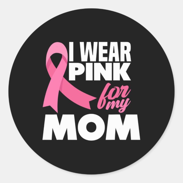 I Wear Pink For My Mum Mother Breast Cancer Awaren Classic Round Sticker (Front)