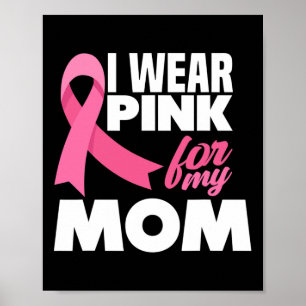 I Wear Pink For My Mum Mother Breast Cancer Awaren Poster