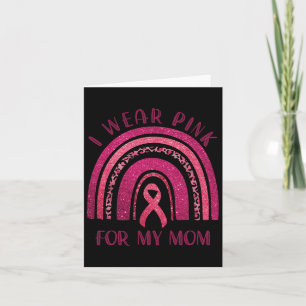 I Wear Pink For My Mum Pink Ribbon Breast Cancer A Card