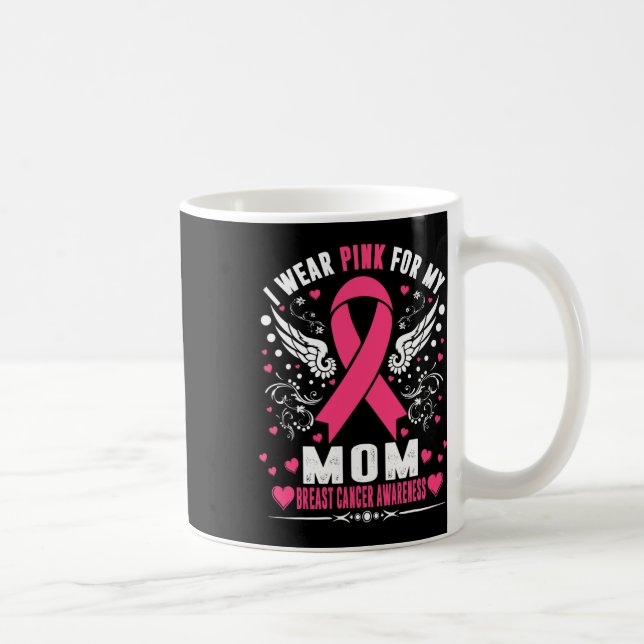 I Wear Pink For My Mum Pink Ribbon Breast Cancer A Coffee Mug (Right)