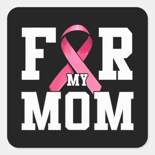 I Wear Pink For My Mum Pink Ribbon Breast Cancer A Square Sticker (Front)