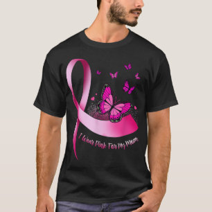 I Wear Pink For My Mum Pink Ribbon Cancer Breast A T-Shirt