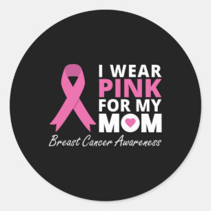 I Wear Pink For My Mum  Ribbon Family Love Warrior Classic Round Sticker