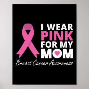 I Wear Pink For My Mum Ribbon Family Love Warrior Poster
