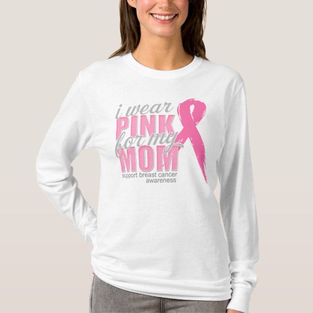 I Wear Pink For My Mum T-Shirt (Front)