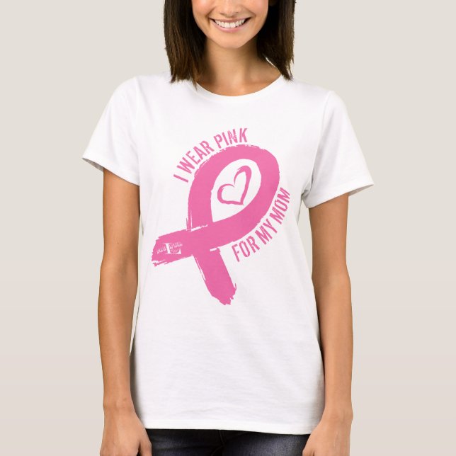 I Wear Pink For My Mum T-Shirt (Front)