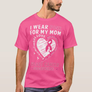 I Wear Pink For My Mum T-Shirt