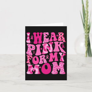I Wear Pink For My Mum Warrior Breast Cancer Aware Card