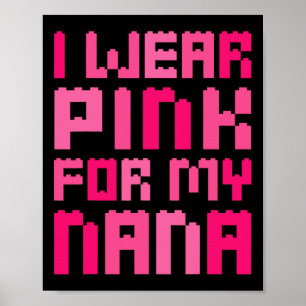 I Wear Pink For My Nana Block Building Boys Breast Poster