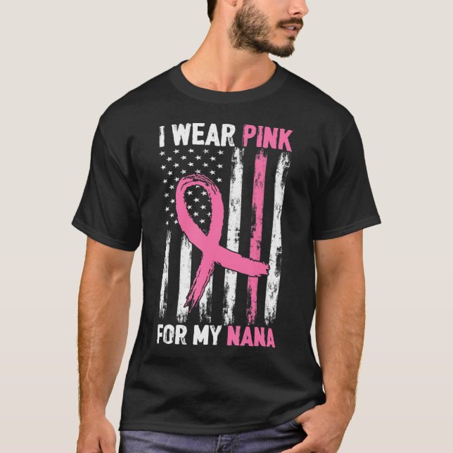 I Wear Pink For My Nana Breast Cancer Awareness T-Shirt (Front)