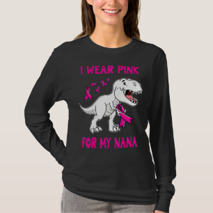 I Wear Pink For My NANA TRex Dinosaur Pink Ribbon T-Shirt