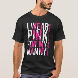I Wear Pink For My Nanny Breast Cancer Awareness T-Shirt
