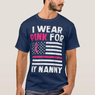 I Wear Pink For My Nanny Pink Ribbon Breast Cancer T-Shirt