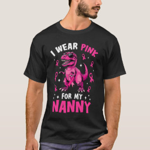 I Wear Pink For My Nanny T-Rex Dinosaur Breast Can T-Shirt