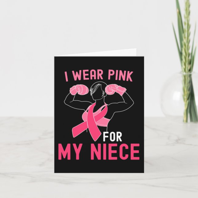 I Wear Pink For My Niece - Support Breast Cancer W Card (Front)