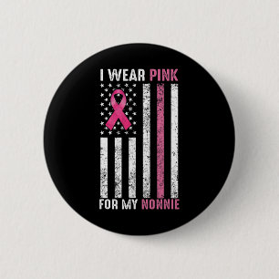 I Wear Pink For My Nonnie Pink Breast Cancer Aware 6 Cm Round Badge