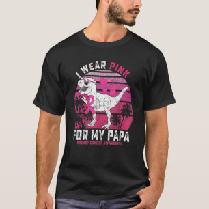 I Wear Pink For My Papa Rex Dinosaur Ribbon Toddle T-Shirt