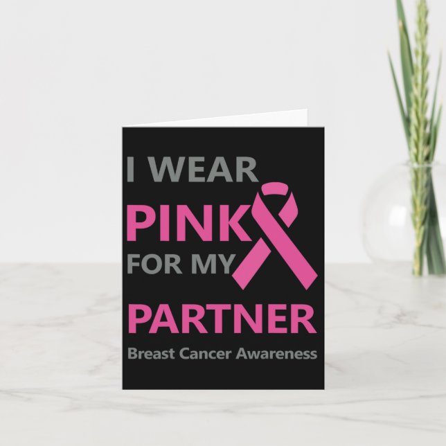 I Wear Pink For My Partner Breast Cancer Awareness Card (Front)