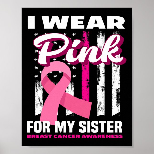 I Wear Pink For My Sister Breast Cancer Awareness  Poster (Front)