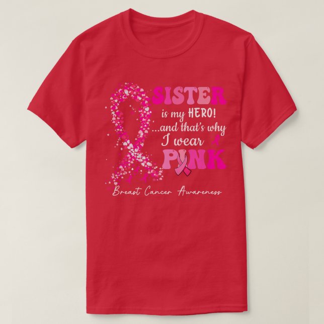 I Wear Pink For My Sister Breast Cancer Awareness  T-Shirt (Design Front)