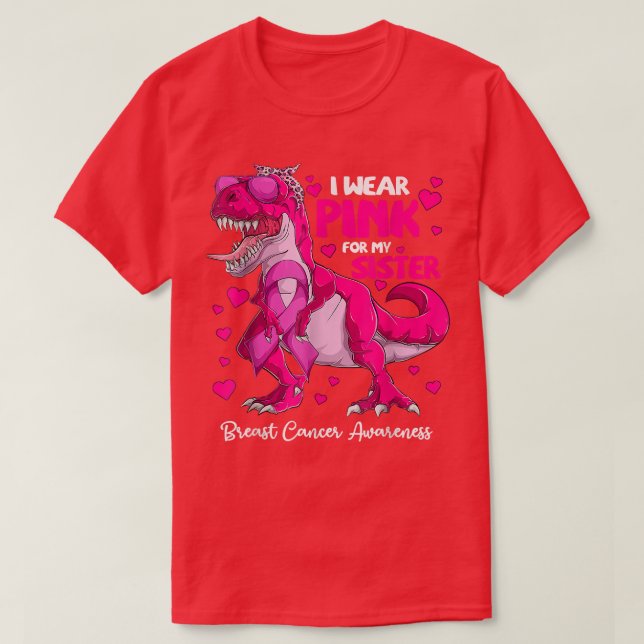 I Wear Pink For My Sister Breast Cancer Awareness  T-Shirt (Design Front)