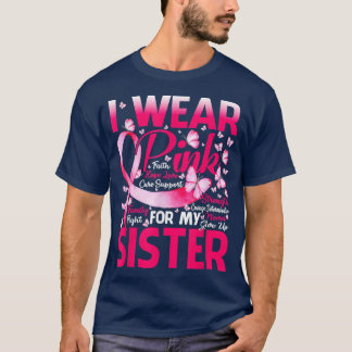 I Wear Pink For My Sister Breast Cancer Awareness  T-Shirt