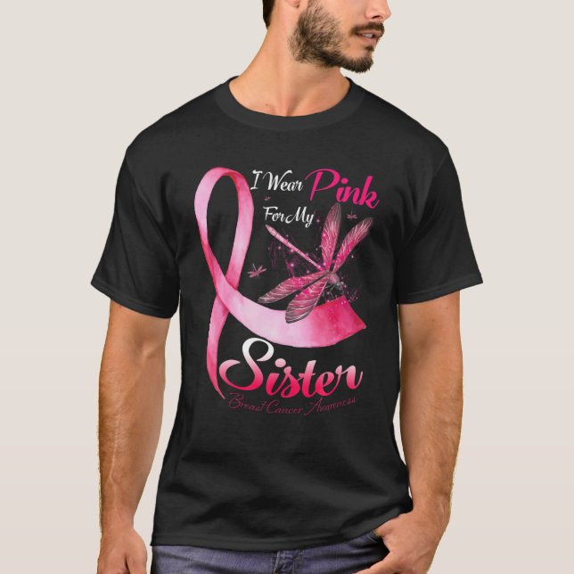I Wear Pink For My Sister Dragonfly Breast Cancer T-Shirt (Front)