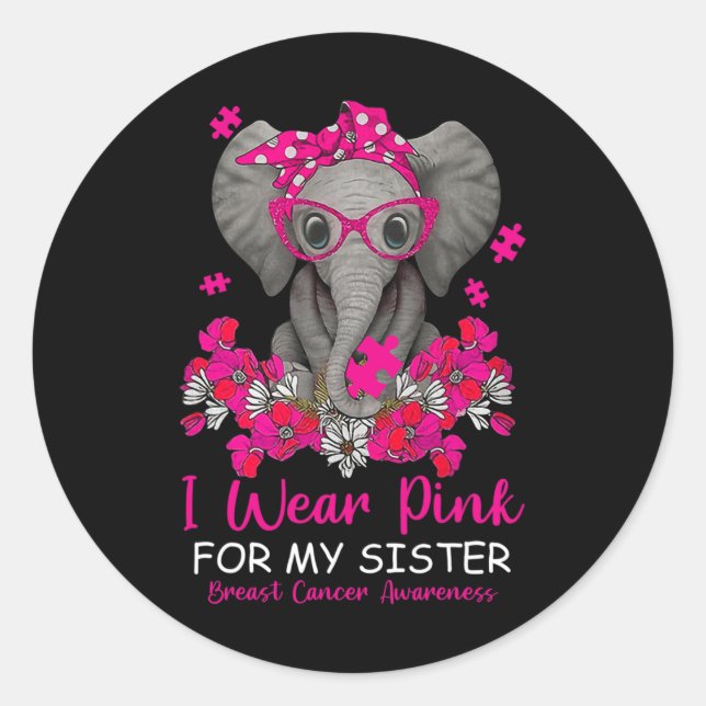 I Wear Pink For My Sister Elephant Breast Cancer A Classic Round Sticker (Front)