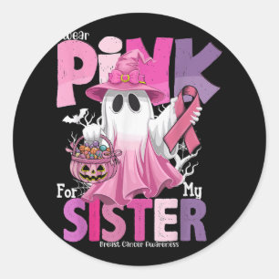 I Wear Pink For My Sister Ghost Breast Cancer Awar Classic Round Sticker
